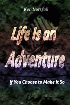 Paperback Life Is an Adventure...If You Choose to Make It So Book