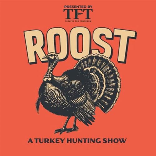 ROOST: A Turkey Hunting Show Podcast Por WOODSIDE Media arte de portada