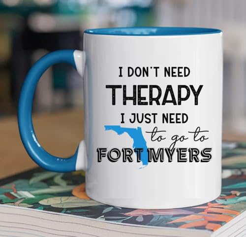 I Don’t Need Therapy Fort Myers Florida Mug 11oz