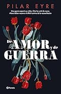 De amor y de guerra (Autores Españoles e Iberoamericanos)