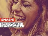 Smash! in the Style of Smash feat. Megan Hilty & Katharine McPhee