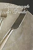 Lieblingsrezepte der Familie: Lieblingsrezepte der Familie