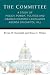 The Committee: A Study of Policy, Power, Politics and Obama's Historic Legislative Agenda on Capitol Hill (Legislative Politics And Policy Making)