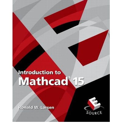 By Larsen, Ronald Introduction to Mathcad 15 Paperback - November 2010