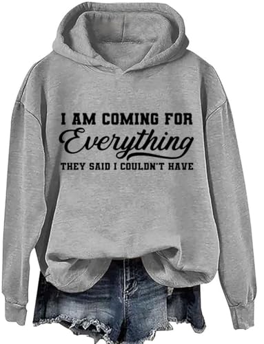 I'm Coming For Everything Hoodie,I'm Coming For Everything They Said I Couldn't Have Hustle Hoodie3