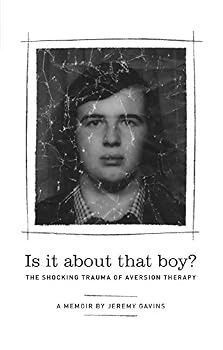 Paperback Is it About That Boy?: The Shocking Trauma of Aversion Therapy Book