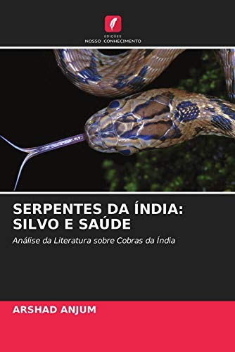 SERPENTES DA ÍNDIA: SILVO E SAÚDE: Análise da Literatura sobre Cobras da Índia (Portuguese Edition)