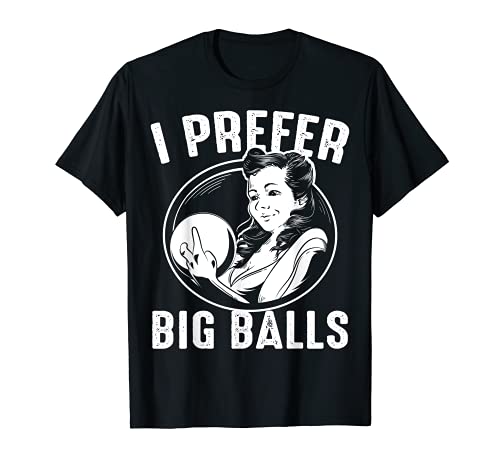 Regalo fresco de bolos para las mujeres divertido I Prefer Big Balls Broma Camiseta