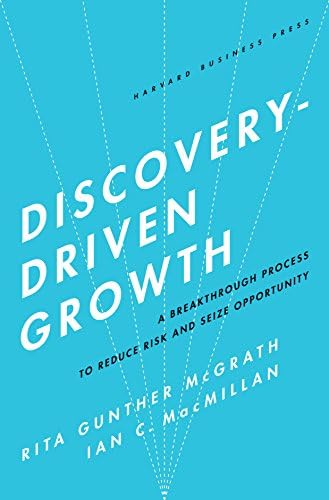 Discovery-Driven Growth: A Breakthrough Process to Reduce Risk and Seize Opportunity Hardcover – February 17, 2009