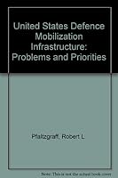 U.S. Defense Mobilization Infrastructure: Problems and Priorities 0208019847 Book Cover