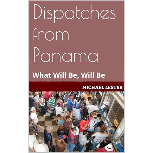 Dispatches from Panama by Michael Lester