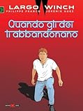 largo winch 2  Largo Winch. Quando gli dei ti abbandonano: Vol. 25