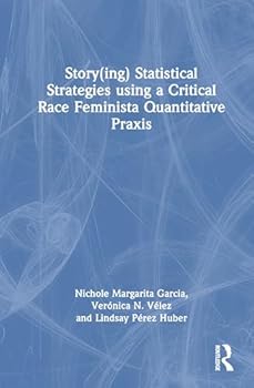 Story(ing) Statistical Strategies using a Critical Race Feminista Quantitative Praxis