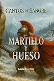  CANTOS DE SANGRE: MARTILLO Y HUESO
