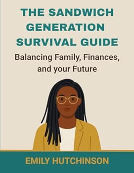 The Sandwich Generation Survival Guide: Balancing Family, Finances, and your Future