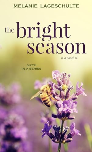 The Bright Season: a novel (Book 6) (Growing Season Series)