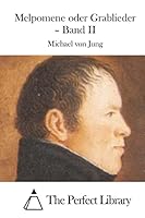 Melpomene Oder Grablieder - Band II 1514107287 Book Cover