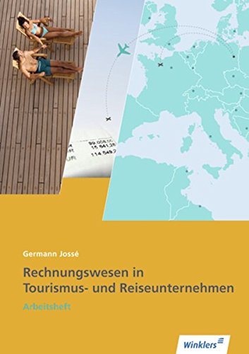 Reiseverkehrskaufleute: Rechnungswesen in Tourismus- und Reiseunternehmen: Arbeitsheft, übereinstim Reiseverkehrskaufleute: Rechnungswesen in Tourismus- und Reiseunternehmen: Arbeitsheft, übereinstim