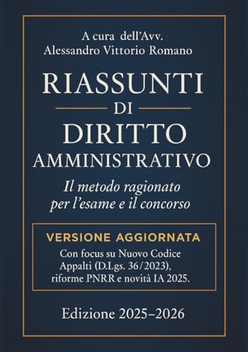  Riassunto Diritto Amministrativo Facile per Esame Avvocato, Corsi, Concorsi ed Esami Universitari: Aggiornato alla Legge Su Codice Appalti e ... Riassunti Chiari per Superare Qualsiasi Esame