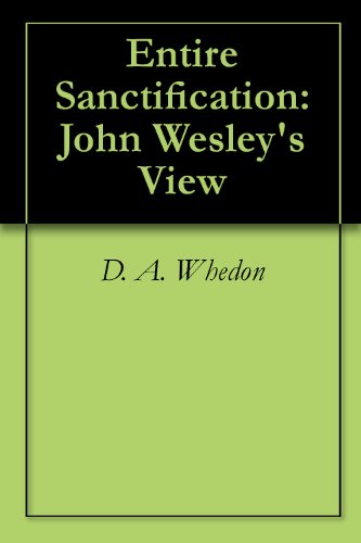 Entire Sanctification: John Wesley's View