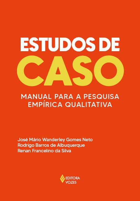Estudos de caso: Manual para a pesquisa empírica qualitativa