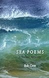 Sea Poems: A Seafarer Anthology