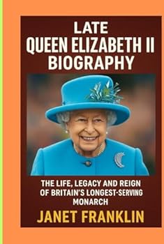 Hardcover LATE. QUEEN ELIZABETH II BIOGRAPHY: THE LIFE, LEGACY AND REIGN OF BRITAIN'S LONGEST-SERVING MORNACH Book