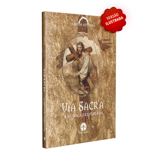 Via Sacra: a Devoção Explicada