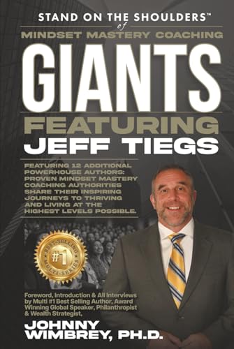 Stand on the Shoulders of Mindset Mastery Coaching Giants featuring Jeff Tiegs image 2