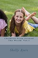 Children from Around the World Vol.1 151689233X Book Cover