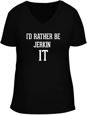 BH Cool Designs Id Rather Be JERKIN IT - Womens Soft & Comfortable Deep V-Neck T-Shirt