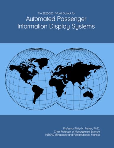 The 2026-2031 World Outlook for Automated Passenger Information Display Systems