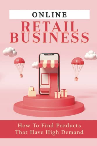Online Retail Business: How To Find Products That Have High