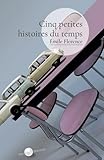  CINQ PETITES HISTOIRES DU TEMPS