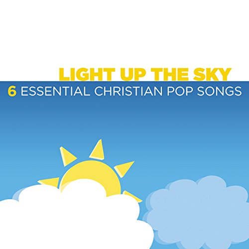 Play Light Up the Sky 6 Essential Christian Pop Songs by VARIOUS
