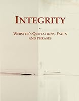 Integrity: Webster's Quotations, Facts and Phrases 054666332X Book Cover