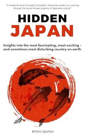 Hidden Japan: A journey to the most fascinating, exciting and sometimes
