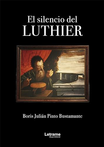 El silencio de Luthier (Spanish Edition)