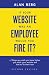 If your website was an employee, would you fire it?: 5 things you wish you knew before you made your website and how to fix them now