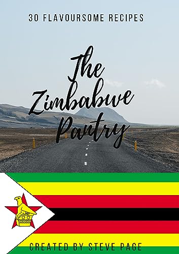 The Zimbabwe Pantry (The World Pantry Book 198)