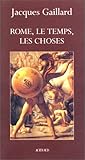 Rome, Le temps, Les choses