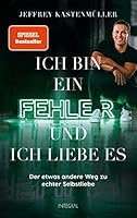 Ich bin ein Fehler, und ich liebe es: Der etwas andere Weg zu echter Selbstliebe 377879311X Book Cover