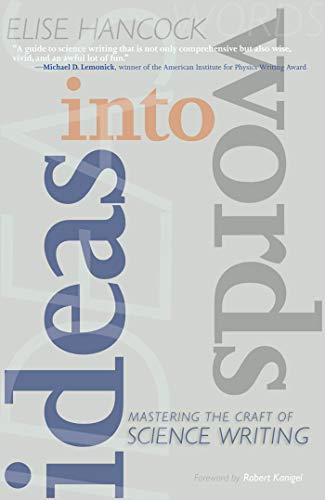 Ideas into Words: Mastering the Craft of Science Writing Ideas into Words: Mastering the Craft of Science Writing
