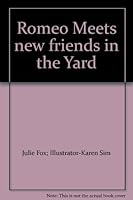 Romeo Meets new friends in the Yard B003126AD0 Book Cover