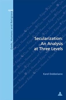 Secularization: An Analysis at Three Levels: v. 1 2nd Revised Edition book cover