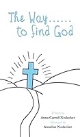 The Way......to Find God 1498457304 Book Cover