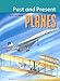 Planes (Past and Present Series)