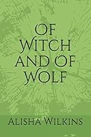 Of Witch and Of Wolf: Zombie Survival 1521260850 Book Cover