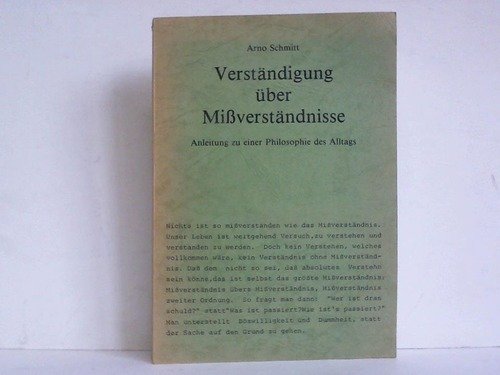 Verständigung über Missverständnisse. Anleitung zu einer Philosophie des Alltags