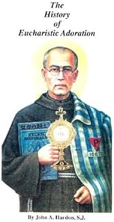 The History of Eucharistic Adoration: Development of Doctrine in the Catholic Church